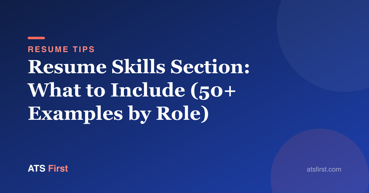 Resume Skills Section: What to Include (50+ Examples by Role)