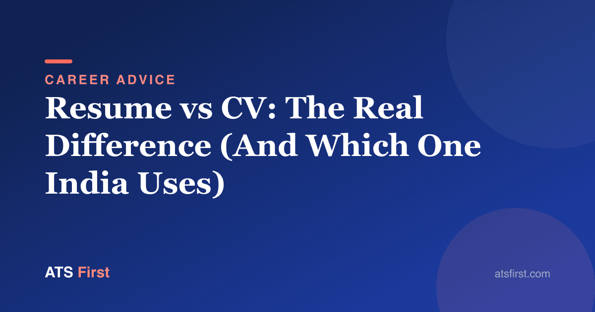 Resume vs CV: The Real Difference (And Which One India Uses)